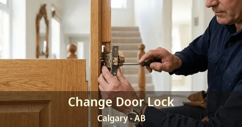 Change Door Lock Calgary - AB
