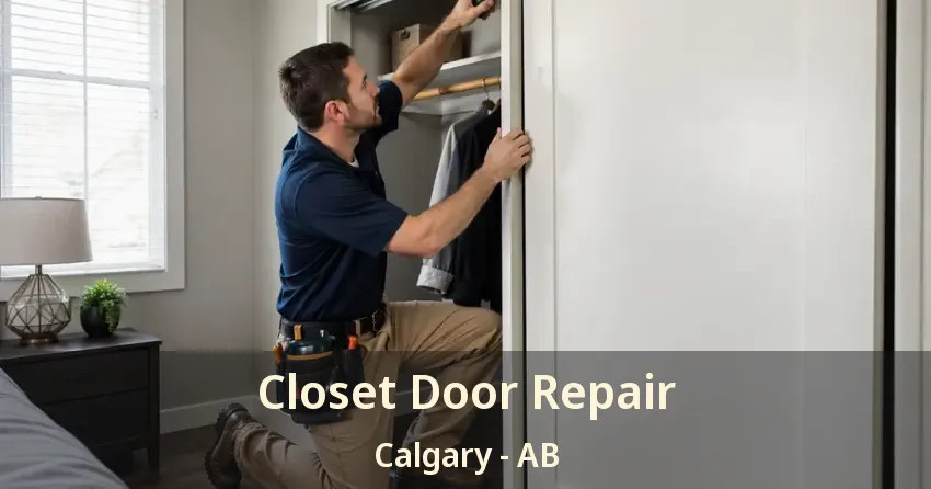 Closet Door Repair Calgary - AB