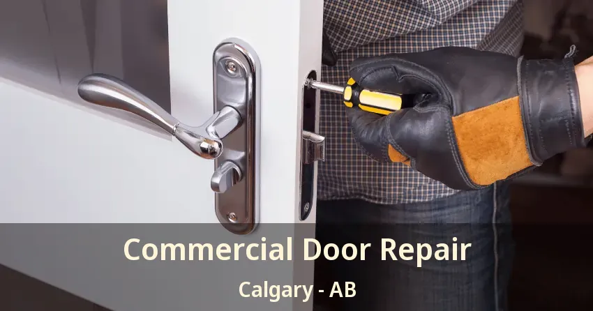 Commercial Door Repair Calgary - AB