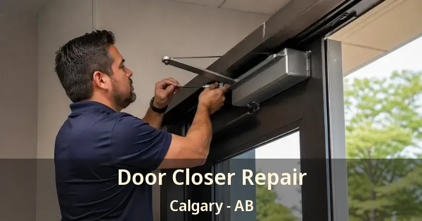 Door Closer Repair Calgary - AB