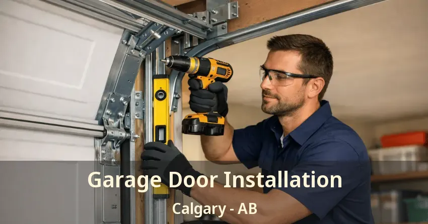Garage Door Installation Calgary - AB