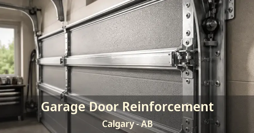 Garage Door Reinforcement Calgary - AB