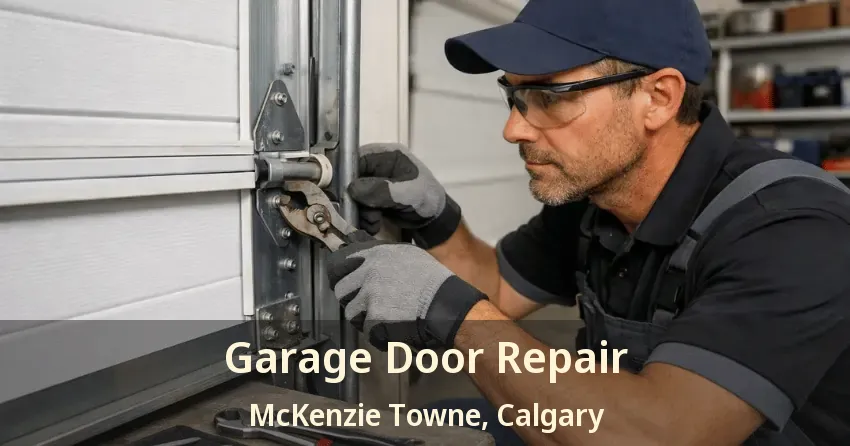 Garage Door Repair McKenzie Towne, Calgary - AB