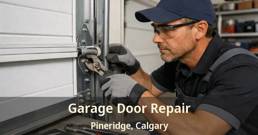 Garage Door Repair Pineridge, Calgary - AB