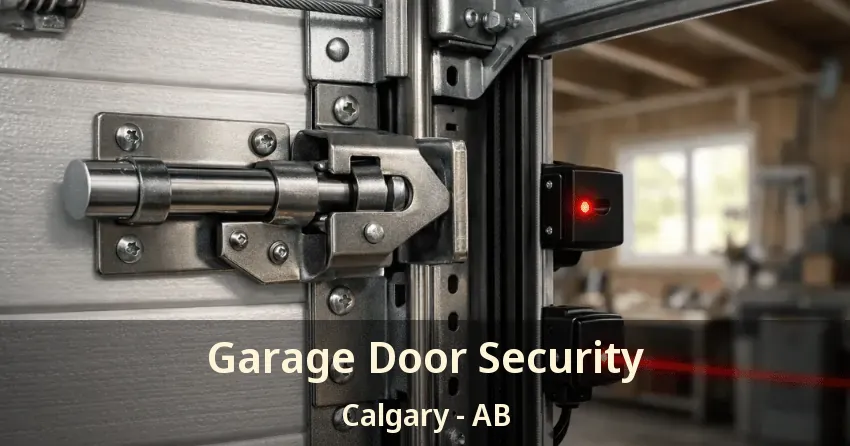 Garage Door Security Calgary - AB Garage Door Security Calgary - AB