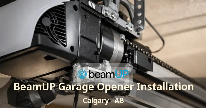 BeamUP Garage Opener Installation Calgary - AB