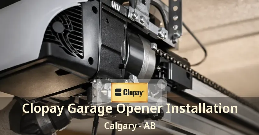 Clopay Garage Opener Installation Calgary - AB