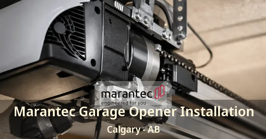 Marantec Garage Opener Installation Calgary - AB