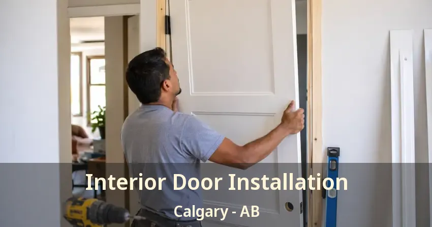 Interior Door Installation Calgary - AB
