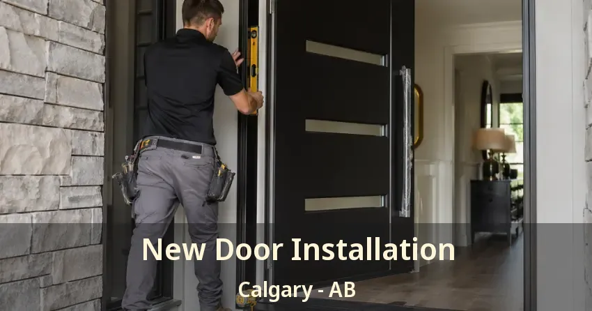 New Door Installation Calgary - AB