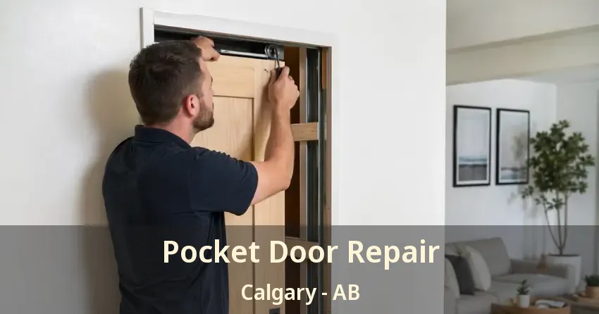 Pocket Door Repair Calgary - AB