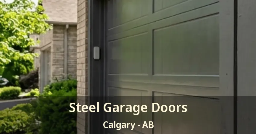 Steel Garage Doors Calgary - AB Steel Garage Doors Calgary - AB